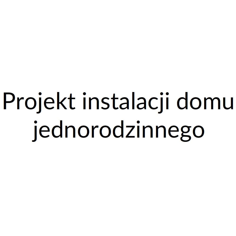 Projekt instalacji sanitarnej - Budynek jednorodzinny